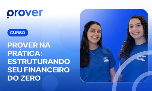 Prover na Prática: Estruturando Seu Financeiro do Zero
